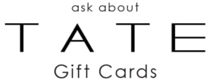 Ask about TATE Gift Cards